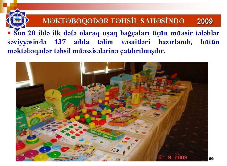 MƏKTƏBƏQƏDƏR TƏHSİL SAHƏSİNDƏ § Son 20 ildə ilk dəfə olaraq uşaq bağçaları üçün müasir