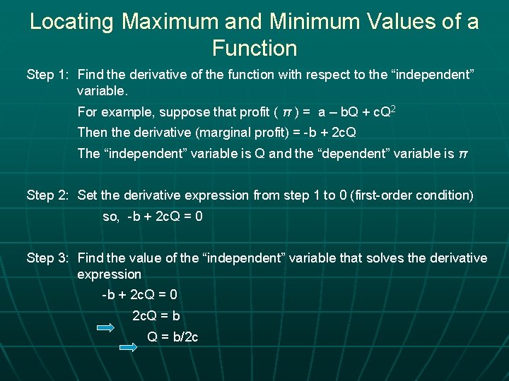 Locating Maximum and Minimum Values of a Function Step 1: Find the derivative of