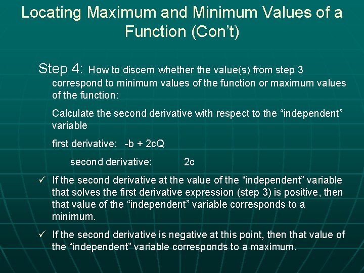 Locating Maximum and Minimum Values of a Function (Con’t) Step 4: How to discern