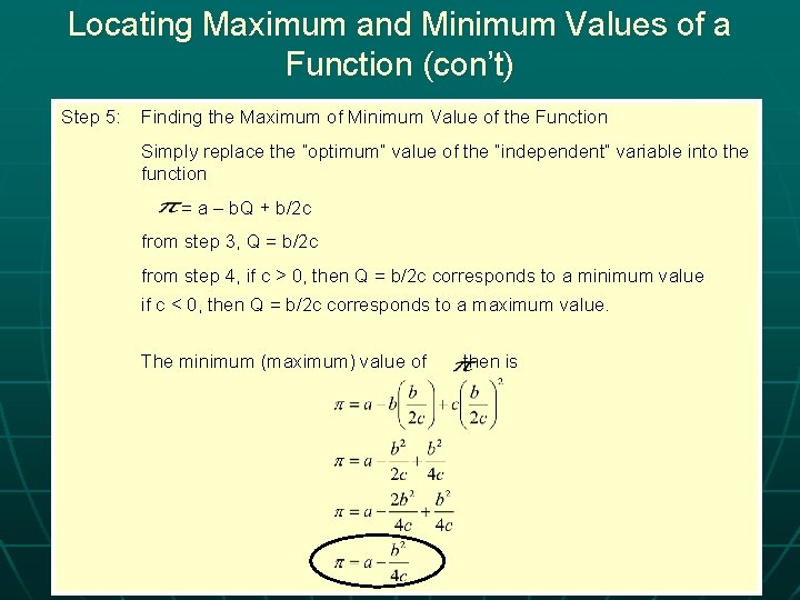 Locating Maximum and Minimum Values of a Function (con’t) Step 5: Finding the Maximum