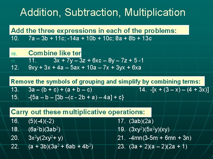 Addition, Subtraction, Multiplication Add the three expressions in each of the problems: 10. 7