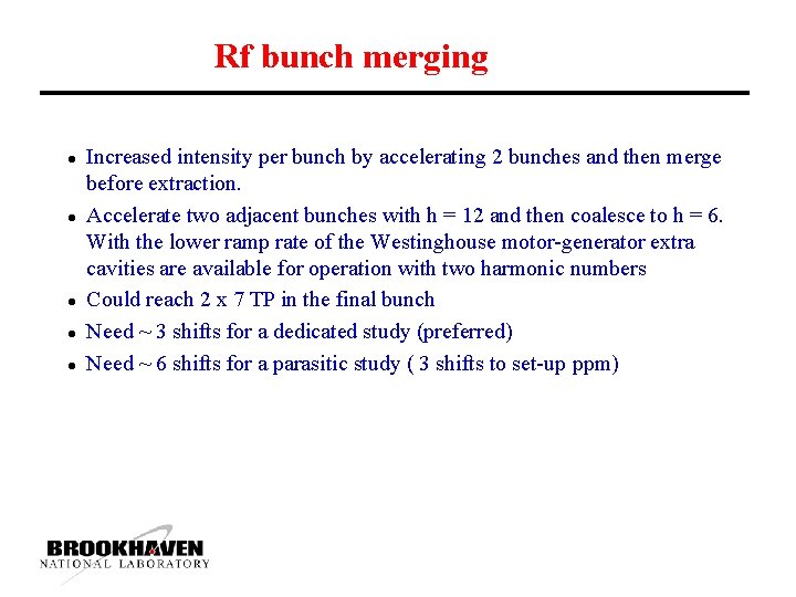 Rf bunch merging l l l Increased intensity per bunch by accelerating 2 bunches