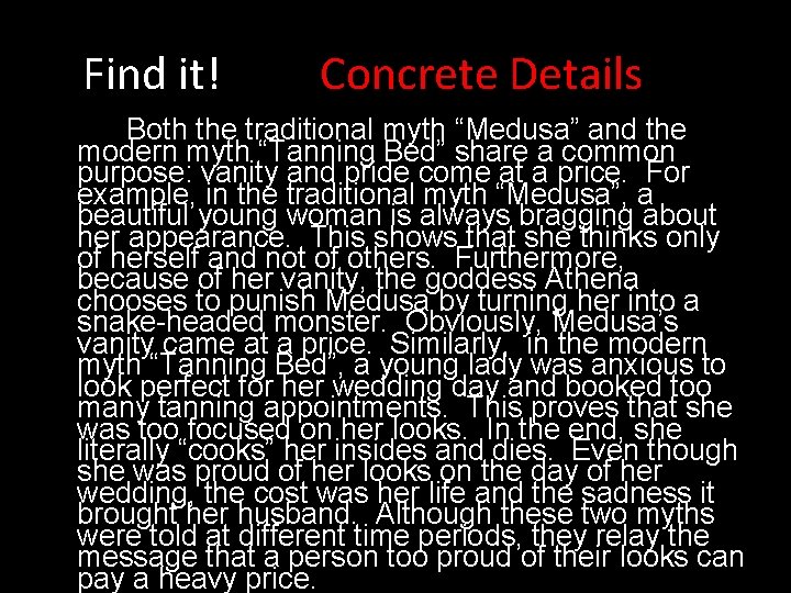 Find it! Concrete Details (4) Both the traditional myth “Medusa” and the modern myth