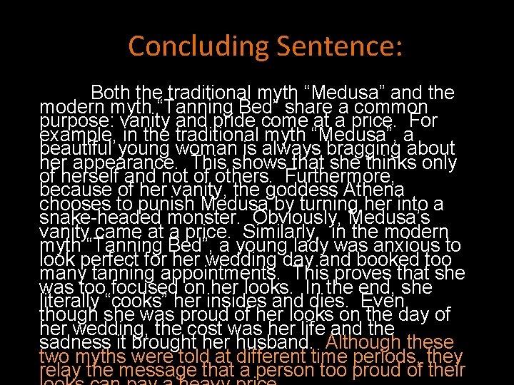 Concluding Sentence: Both the traditional myth “Medusa” and the modern myth “Tanning Bed” share