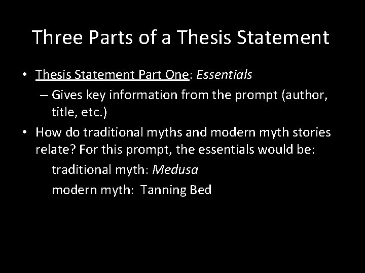 Three Parts of a Thesis Statement • Thesis Statement Part One: Essentials – Gives