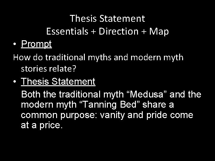 Thesis Statement Essentials + Direction + Map • Prompt How do traditional myths and