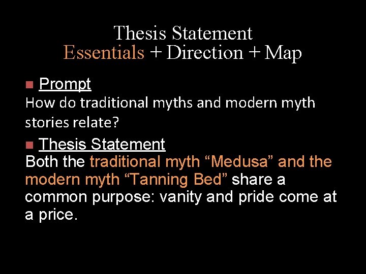Thesis Statement Essentials + Direction + Map Prompt How do traditional myths and modern