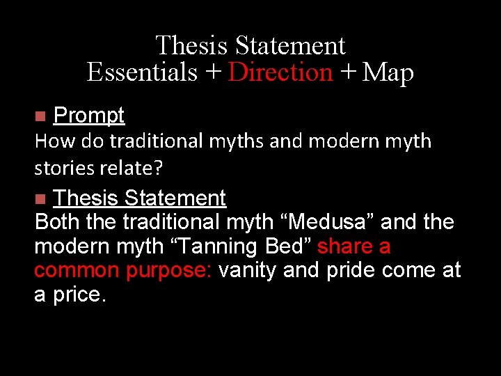 Thesis Statement Essentials + Direction + Map Prompt How do traditional myths and modern