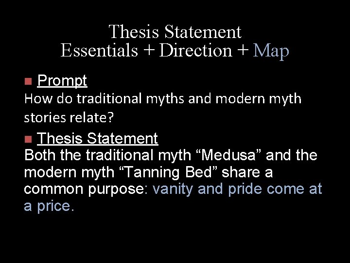 Thesis Statement Essentials + Direction + Map Prompt How do traditional myths and modern