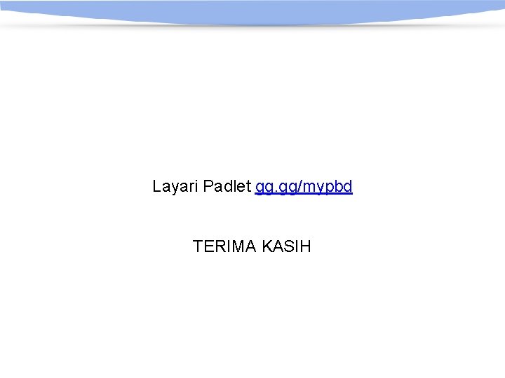 Layari Padlet gg. gg/mypbd TERIMA KASIH 