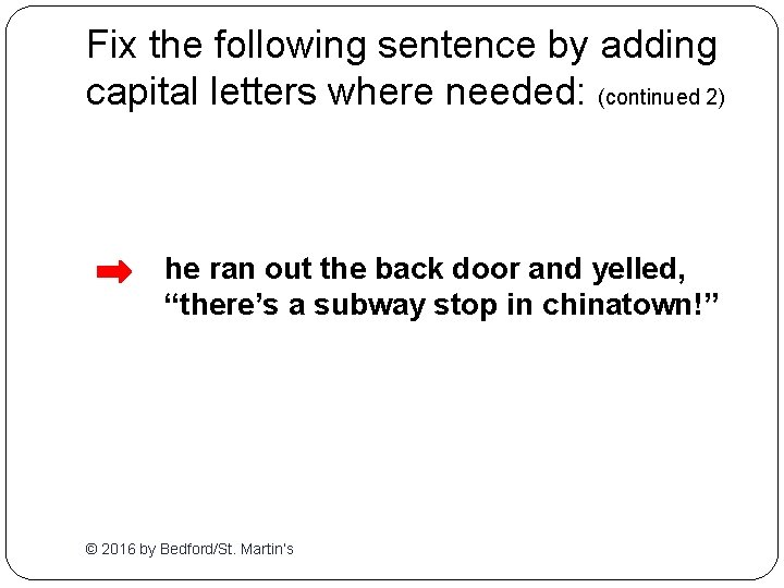 Fix the following sentence by adding capital letters where needed: (continued 2) he ran