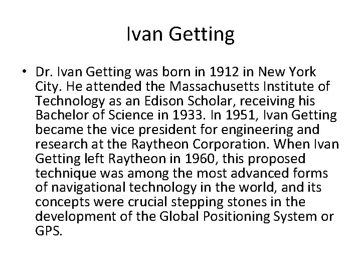 Ivan Getting • Dr. Ivan Getting was born in 1912 in New York City.