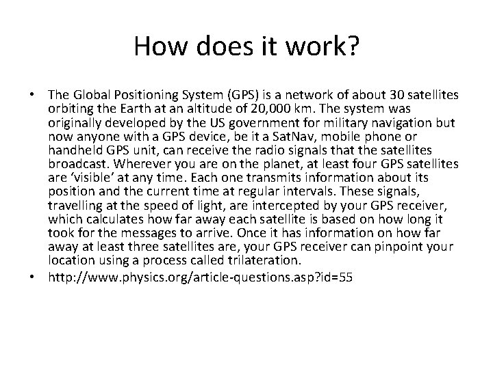 How does it work? • The Global Positioning System (GPS) is a network of