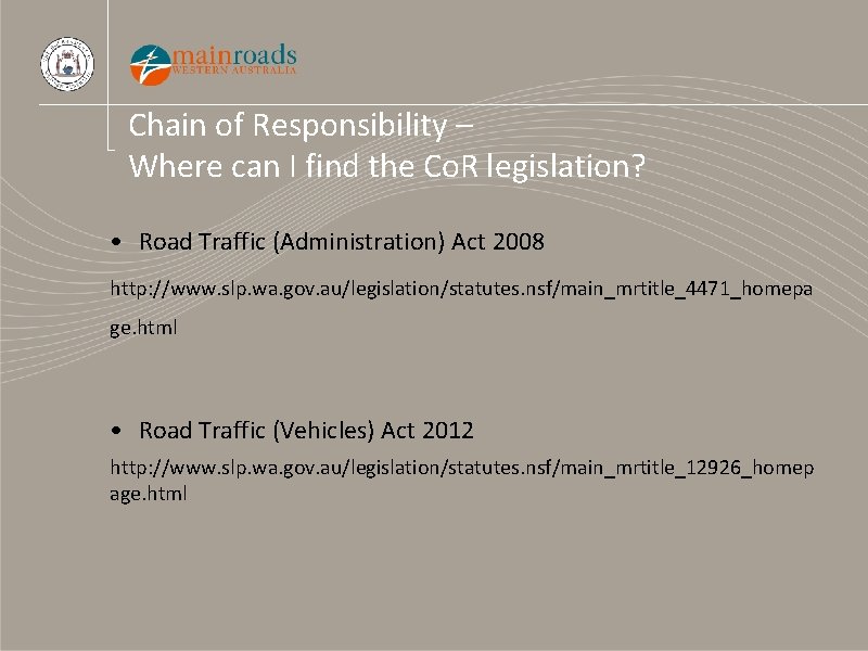 Chain of Responsibility – Where can I find the Co. R legislation? • Road