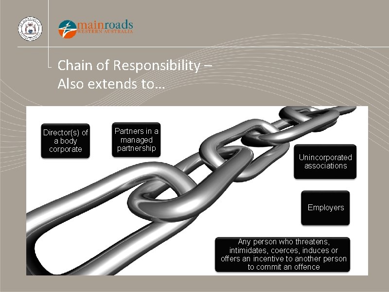 Chain of Responsibility – Also extends to… Director(s) of a body corporate Partners in