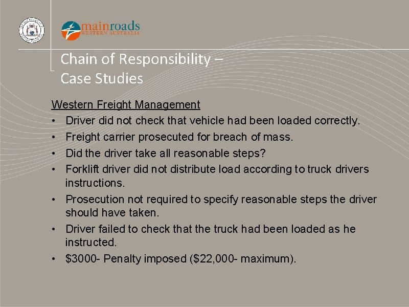 Chain of Responsibility – Case Studies Western Freight Management • Driver did not check