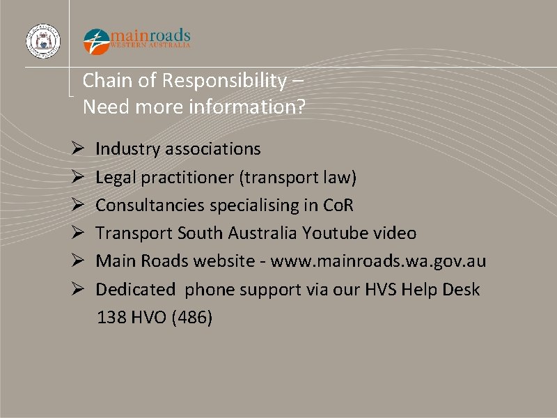 Chain of Responsibility – Need more information? Ø Ø Ø Industry associations Legal practitioner