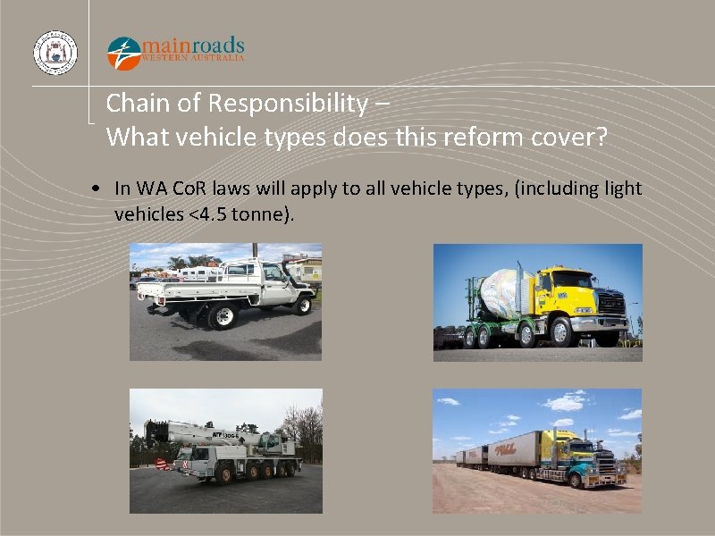 Chain of Responsibility – What vehicle types does this reform cover? • In WA