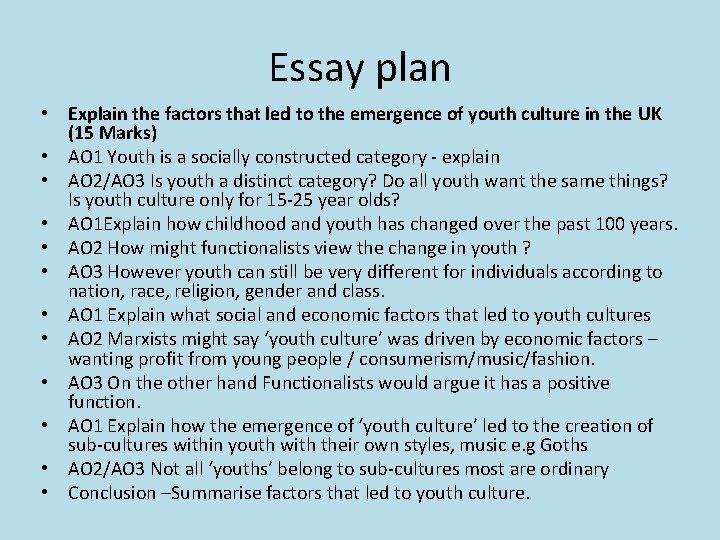 Essay plan • Explain the factors that led to the emergence of youth culture