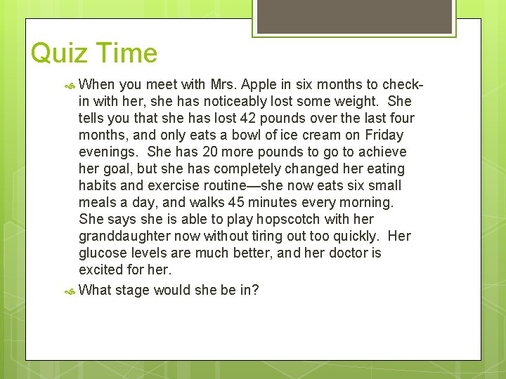 Quiz Time When you meet with Mrs. Apple in six months to checkin with Quiz Time When you meet with Mrs. Apple in six months to checkin with