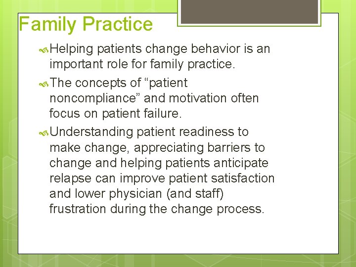 Family Practice Helping patients change behavior is an important role for family practice. The Family Practice Helping patients change behavior is an important role for family practice. The