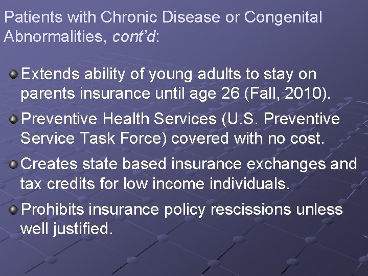 Patients with Chronic Disease or Congenital Abnormalities, cont’d: Extends ability of young adults to