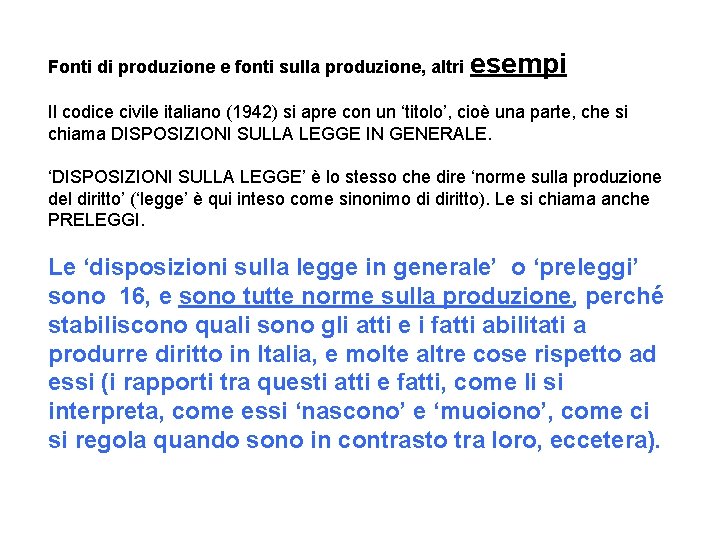 Fonti di produzione e fonti sulla produzione, altri esempi Il codice civile italiano (1942)