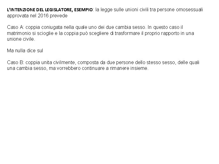 L’INTENZIONE DEL LEGISLATORE, ESEMPIO: la legge sulle unioni civili tra persone omosessuali approvata nel