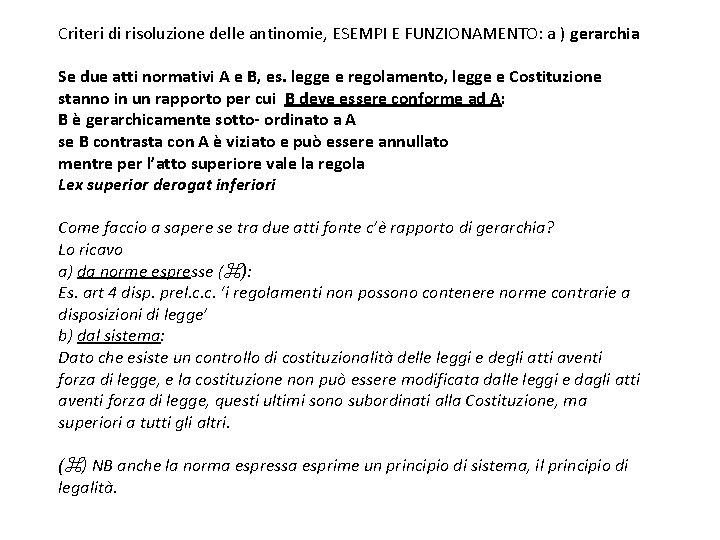 Criteri di risoluzione delle antinomie, ESEMPI E FUNZIONAMENTO: a ) gerarchia Se due atti