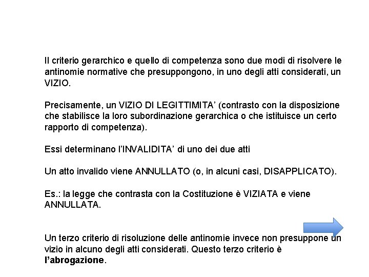 Il criterio gerarchico e quello di competenza sono due modi di risolvere le antinomie