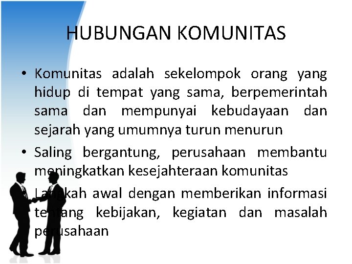 HUBUNGAN KOMUNITAS • Komunitas adalah sekelompok orang yang hidup di tempat yang sama, berpemerintah