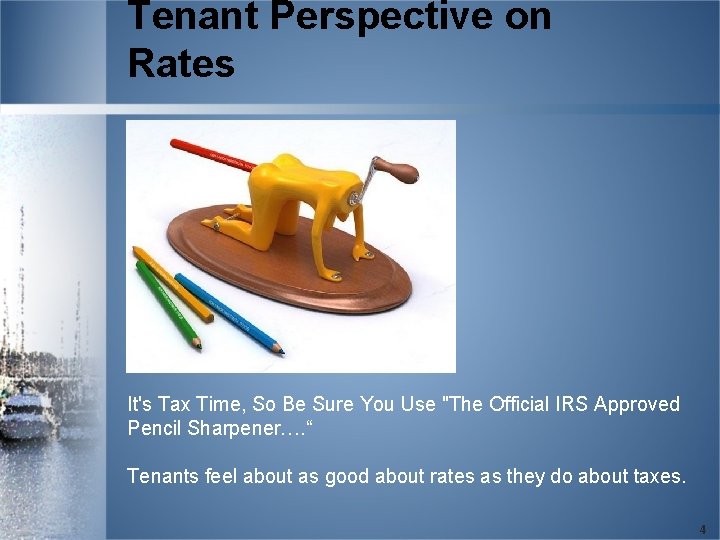 Tenant Perspective on Rates It's Tax Time, So Be Sure You Use "The Official