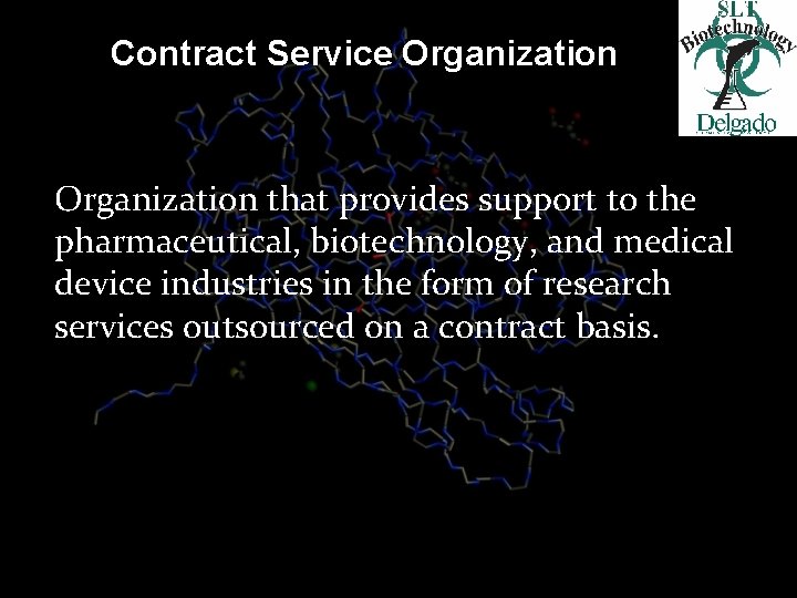 Contract Service Organization that provides support to the pharmaceutical, biotechnology, and medical device industries