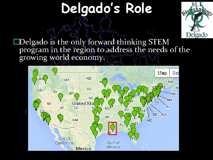 Delgado’s Role �Delgado is the only forward thinking STEM program in the region to