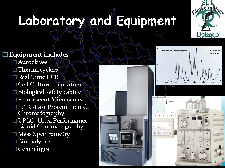 Laboratory and Equipment �Equipment includes � Autoclaves � Thermocyclers � Real Time PCR �
