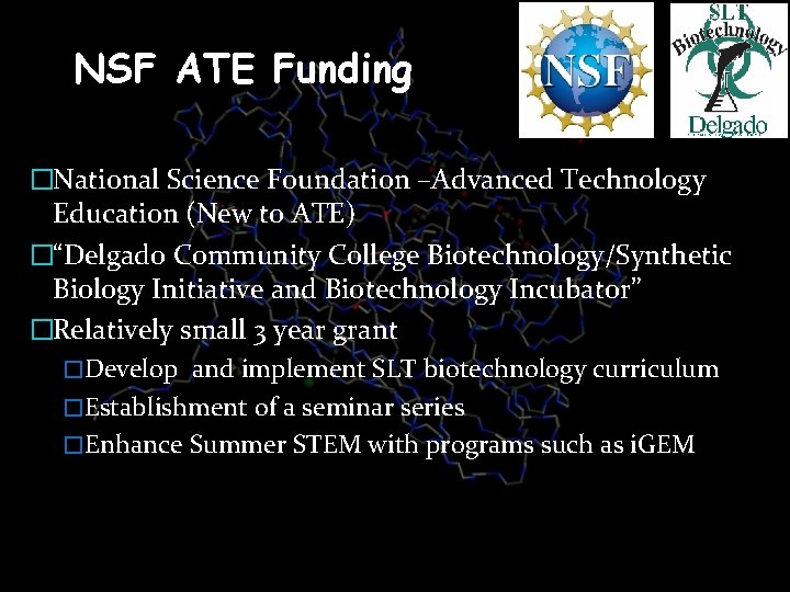 NSF ATE Funding �National Science Foundation –Advanced Technology Education (New to ATE) �“Delgado Community