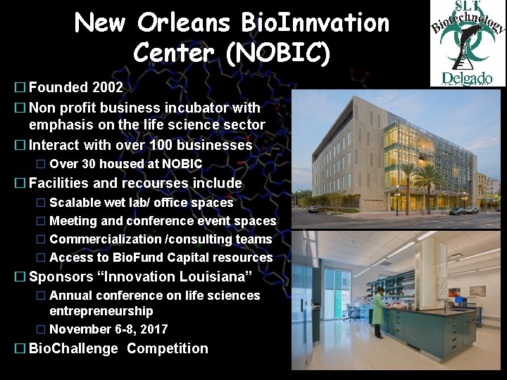 New Orleans Bio. Innvation Center (NOBIC) � Founded 2002 � Non profit business incubator