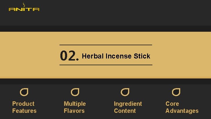 02. Herbal Incense Stick Product Features Multiple Flavors Ingredient Content Core Advantages 