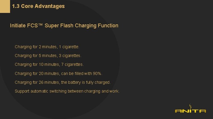 1. 3 Core Advantages Initiate FCS™ Super Flash Charging Function Charging for 2 minutes,