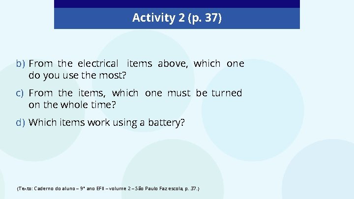 Activity 2 (p. 37) b) From the electrical items above, which one do you