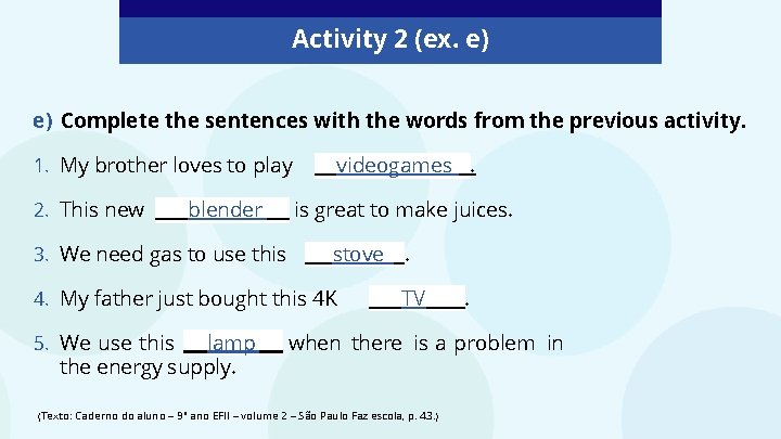 Activity 2 (ex. e) e) Complete the sentences with the words from the previous