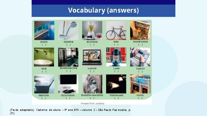 Vocabulary (answers) (Texto adaptado): Caderno do aluno – 9° ano EFII – volume 2