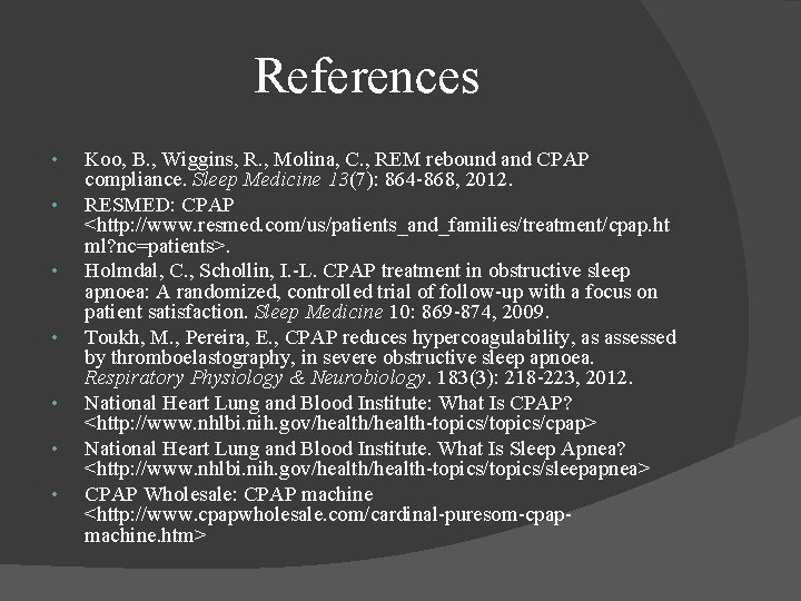 References • • Koo, B. , Wiggins, R. , Molina, C. , REM rebound