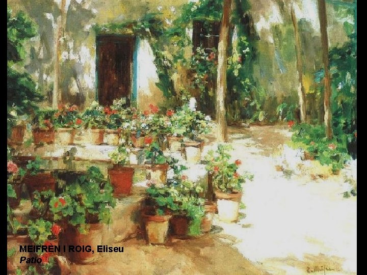 MEIFRÈN I ROIG, Eliseu Patio 