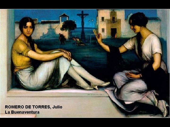 ROMERO DE TORRES, Julio La Buenaventura 