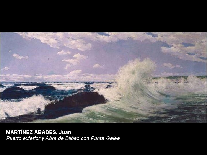 MARTÍNEZ ABADES, Juan Puerto exterior y Abra de Bilbao con Punta Galea 