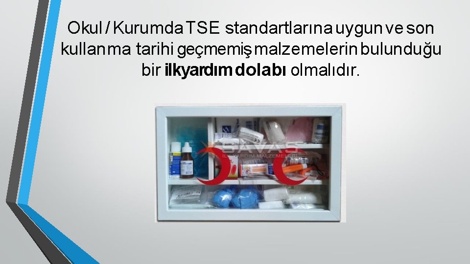 Okul / Kurumda TSE standartlarına uygun ve son kullanma tarihi geçmemiş malzemelerin bulunduğu bir