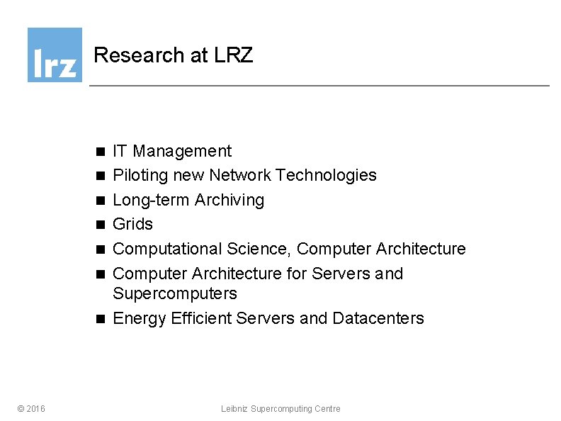 Research at LRZ n n n n © 2016 IT Management Piloting new Network