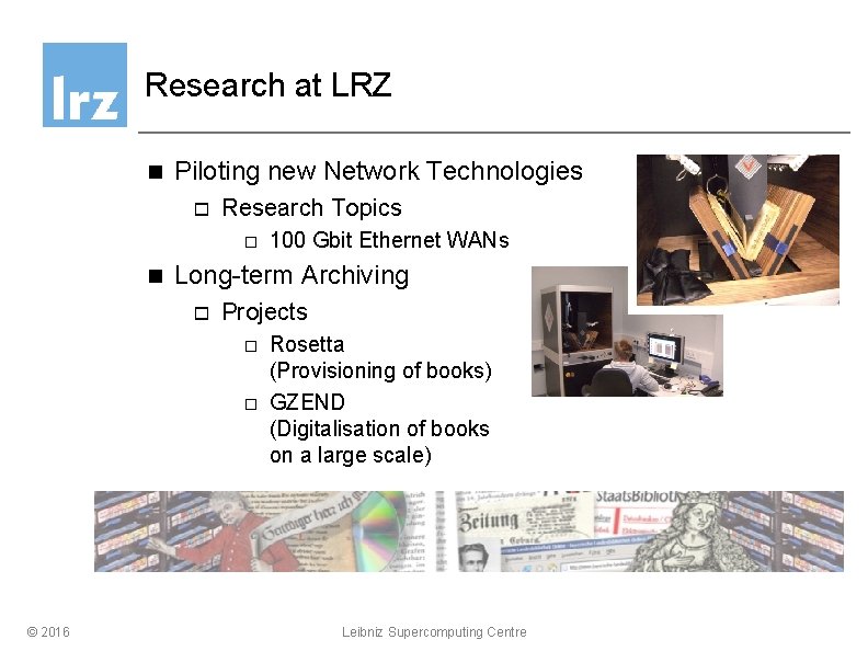 Research at LRZ n Piloting new Network Technologies o Research Topics o n Long-term