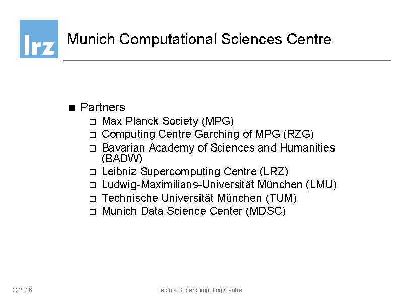 Munich Computational Sciences Centre n Partners o o o o © 2016 Max Planck